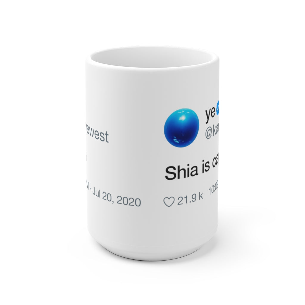 Shia is cap - Kanye West Tweet Inspired Mug-15oz-Bootlg