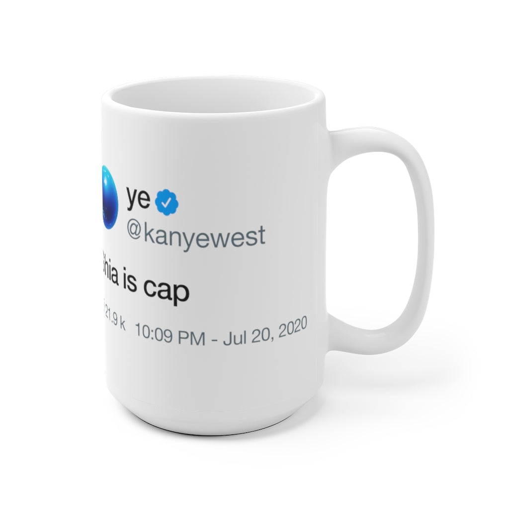 Shia is cap - Kanye West Tweet Inspired Mug-Bootlg