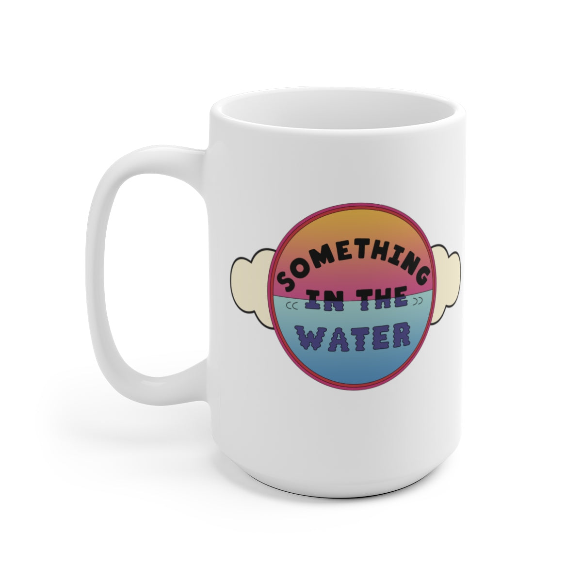 Something in the water Coffee Mug - Pharrell Williams festival merch inspired-15oz-Bootlg