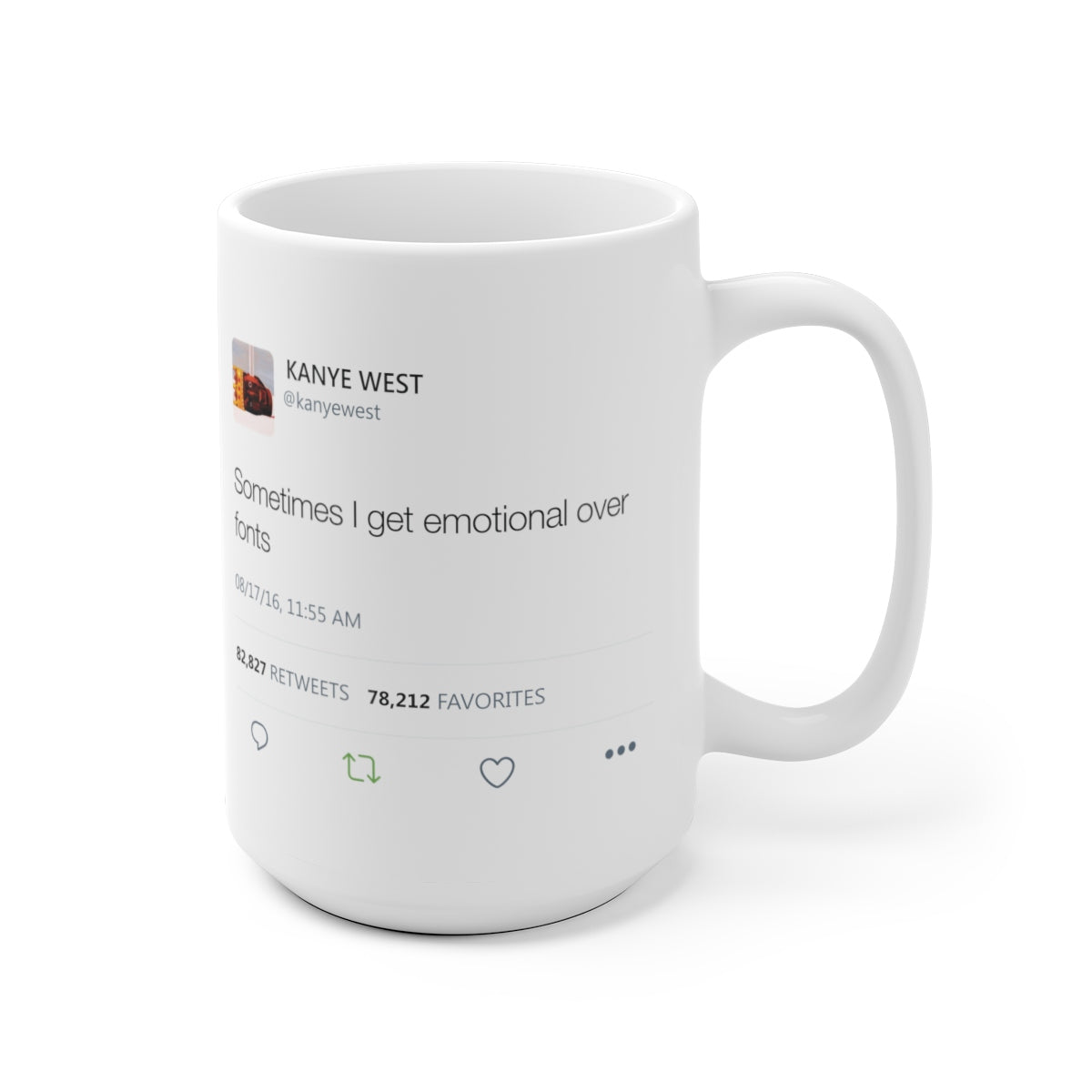 Sometimes I get emotional over fonts Kanye West Tweet Mug-Bootlg