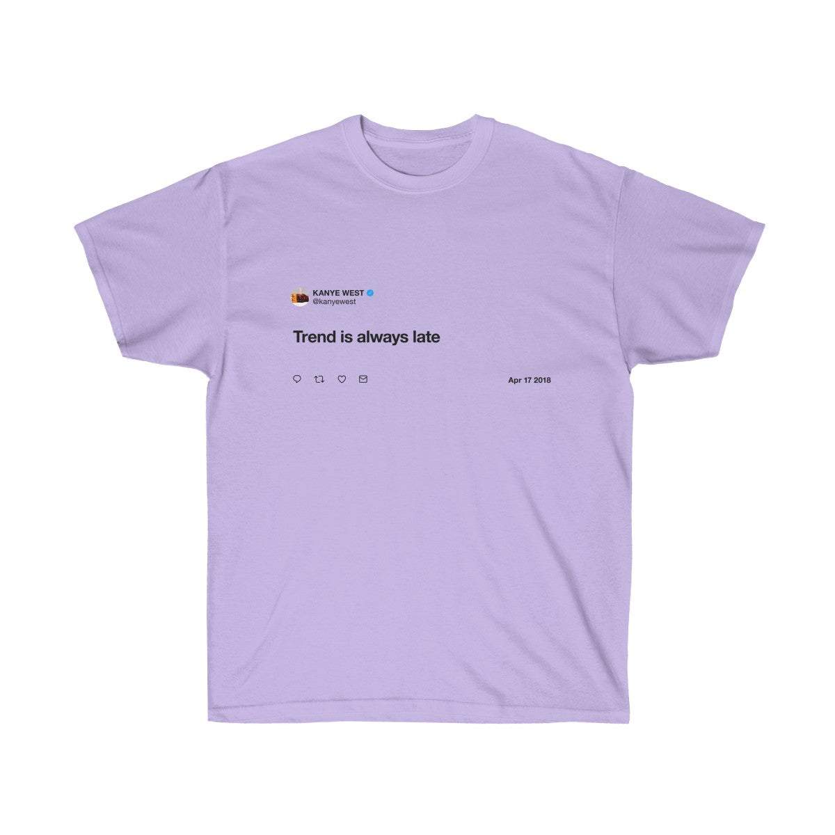 Trend is always late - Kanye West T-Shirt-Orchid-S-Bootlg