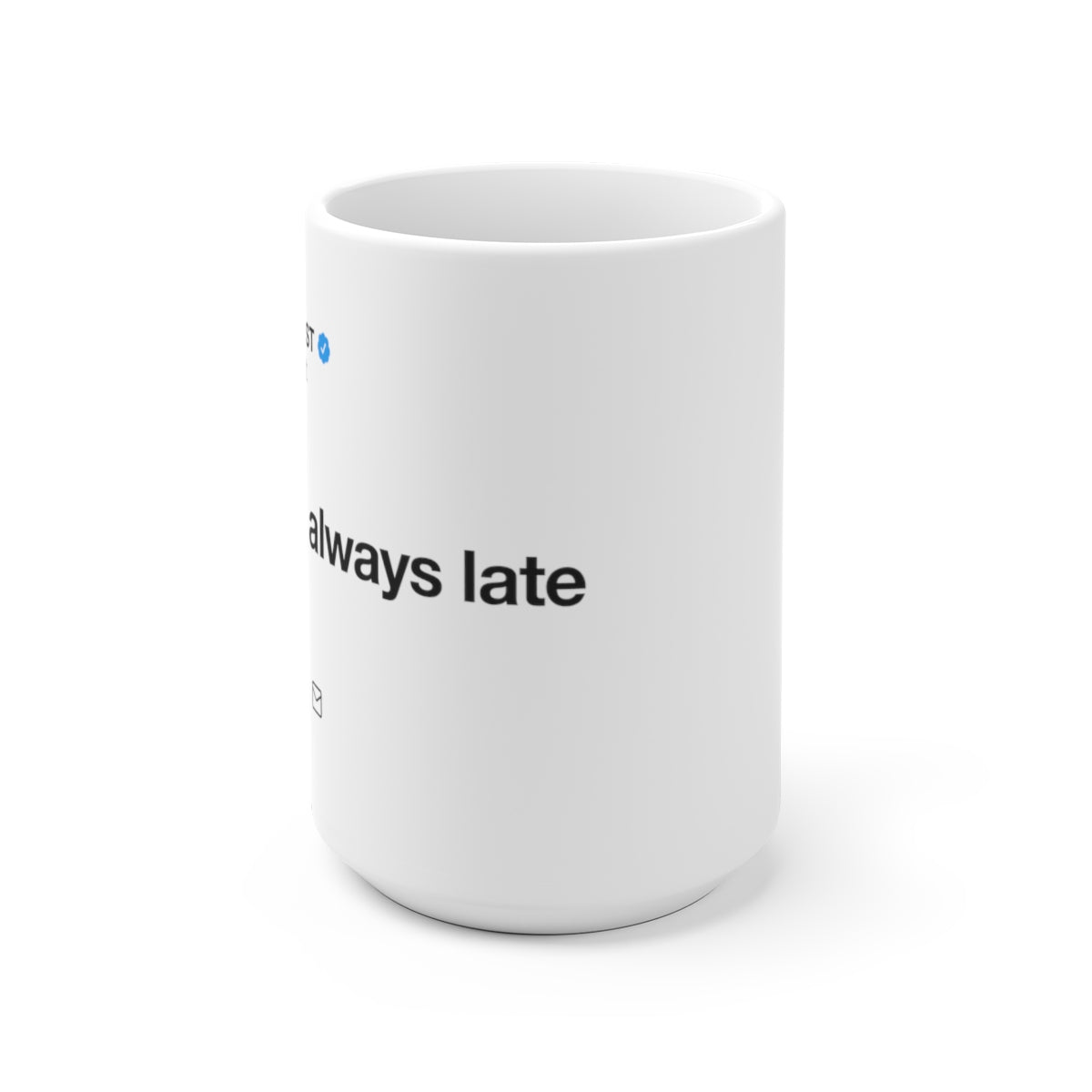 Trend is always late - Kanye West Tweet Mug-Bootlg