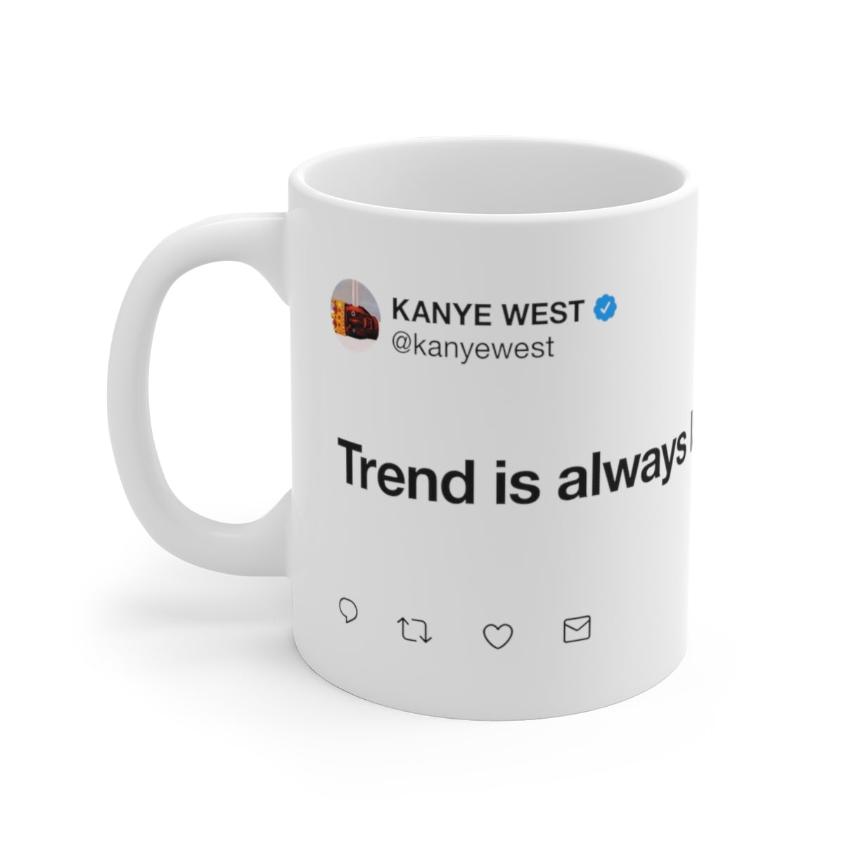 Trend is always late - Kanye West Tweet Mug-11oz-Bootlg