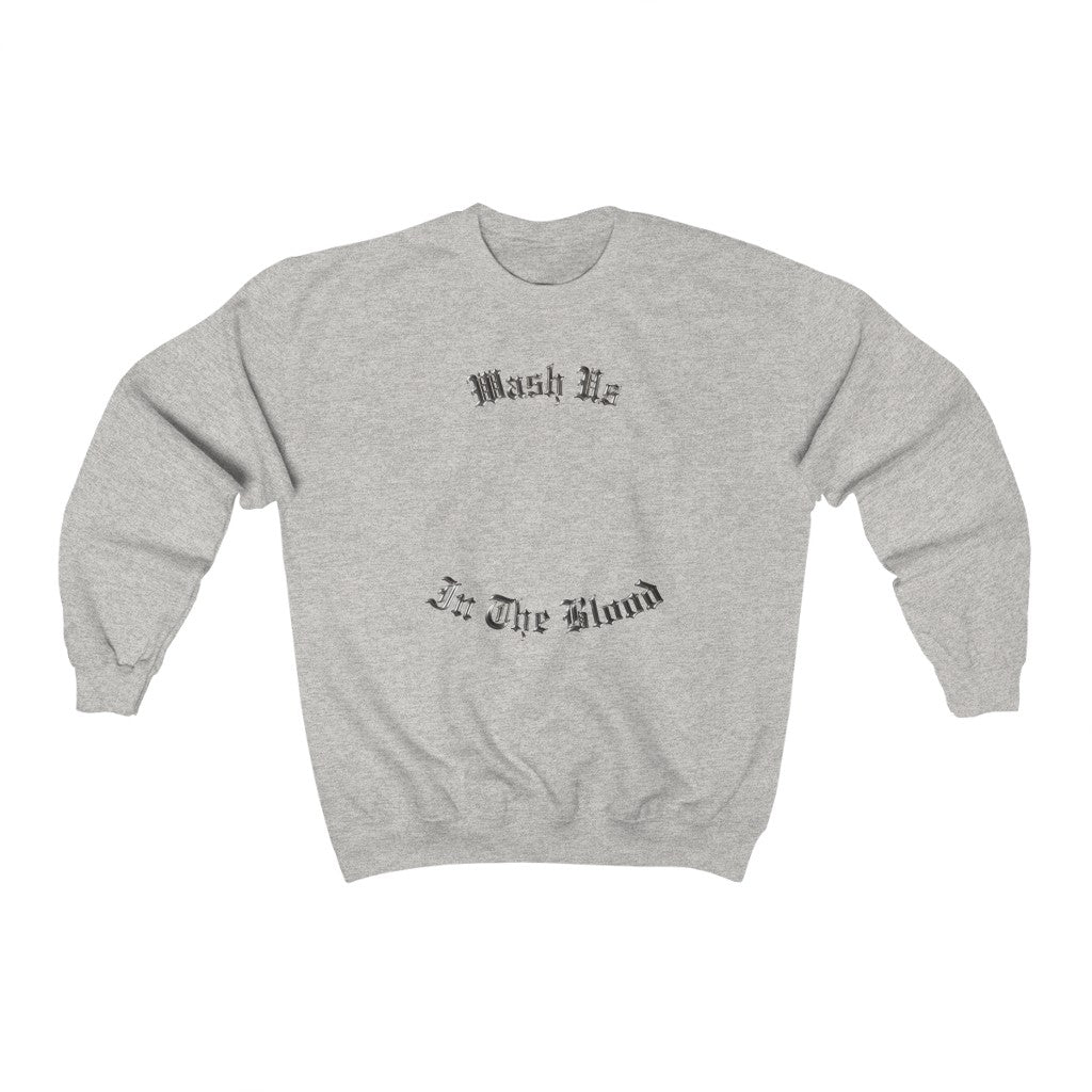 Wash Us In The Blood Crewneck-Ash-L-Bootlg
