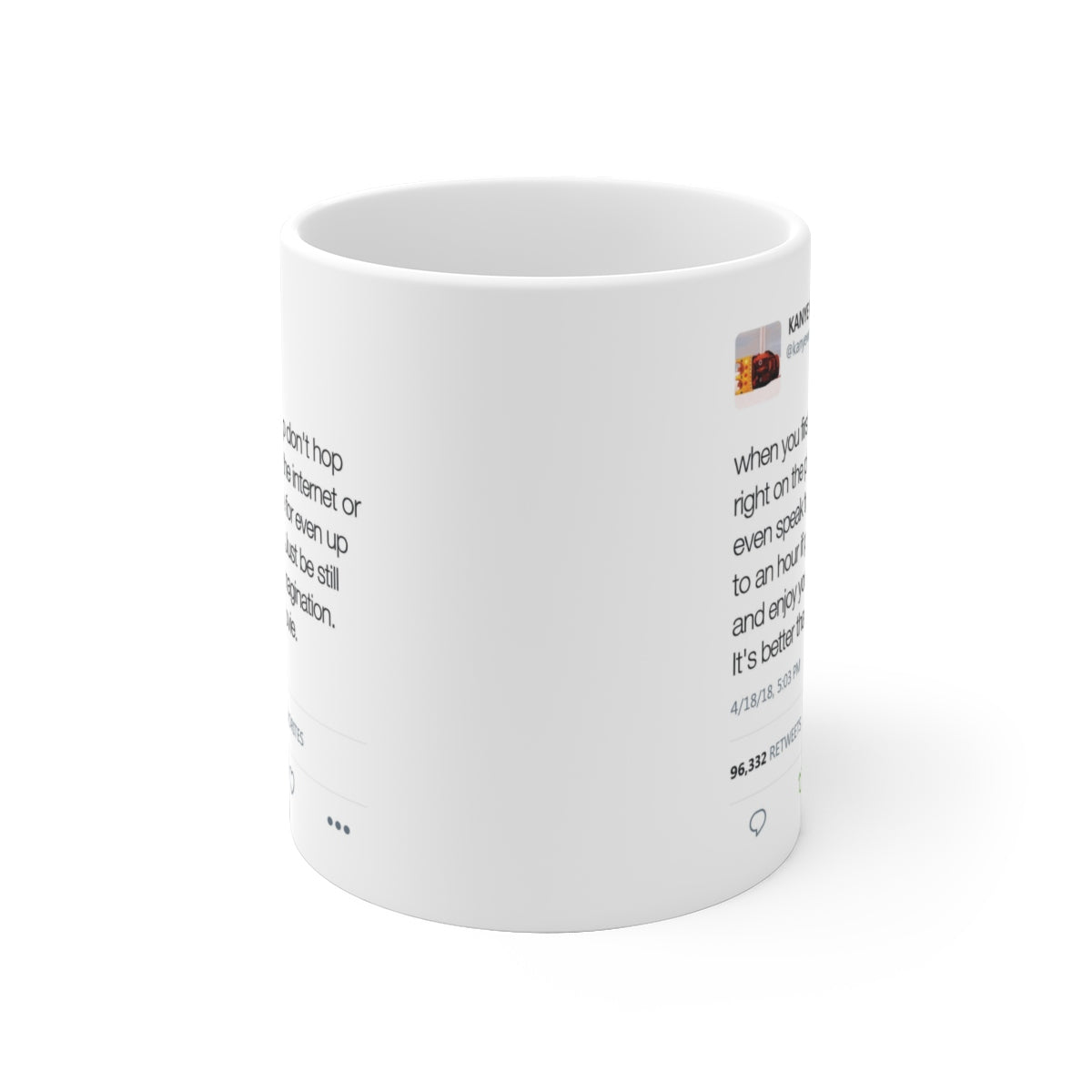 When you first wake up don't hop right on the phone - Kanye West Tweet Mug-Bootlg