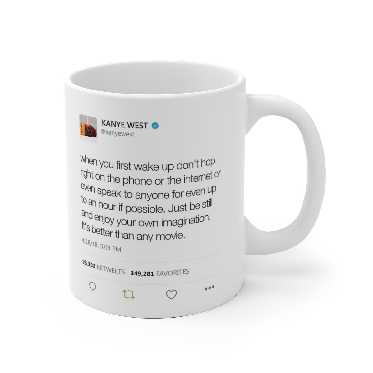 When you first wake up don't hop right on the phone - Kanye West Tweet Mug-Bootlg