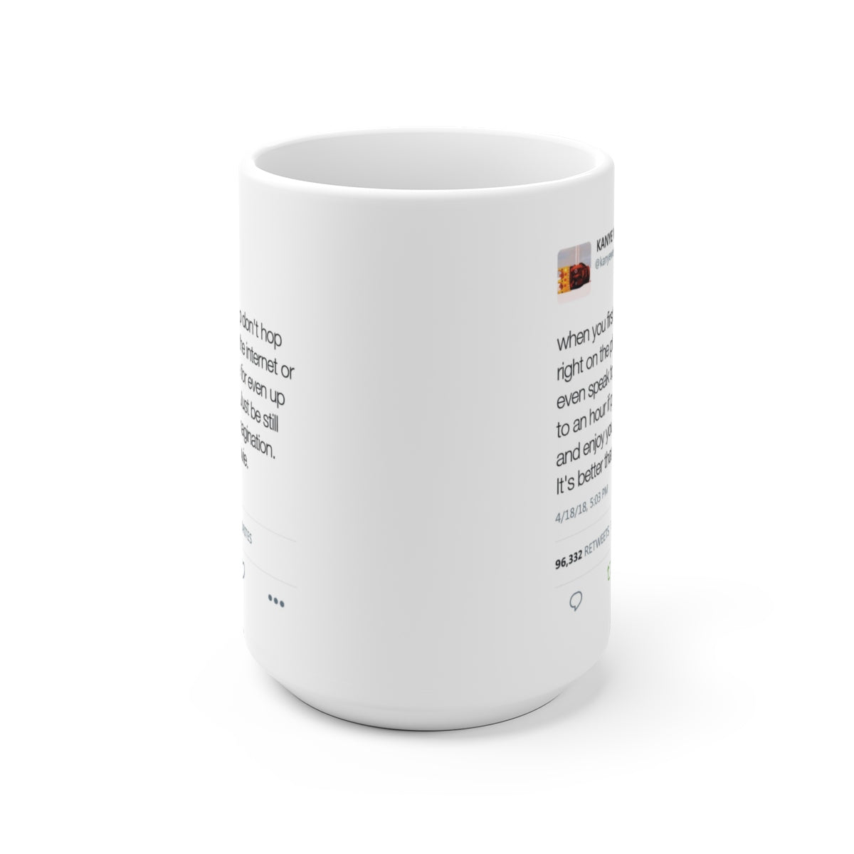 When you first wake up don't hop right on the phone - Kanye West Tweet Mug-Bootlg