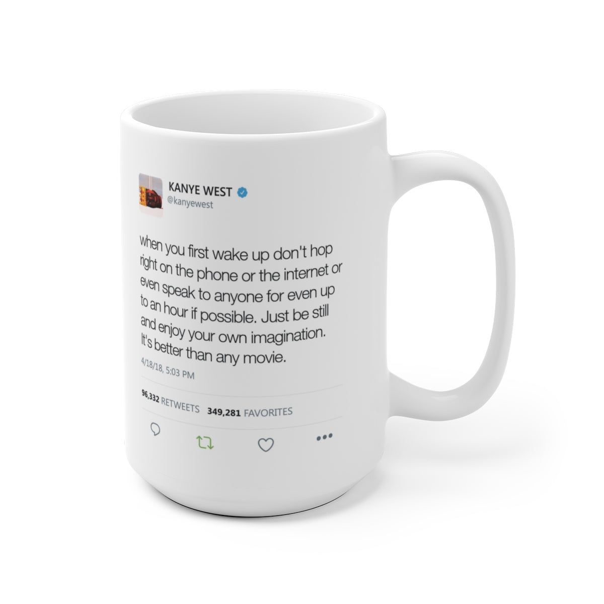 When you first wake up don't hop right on the phone - Kanye West Tweet Mug-Bootlg