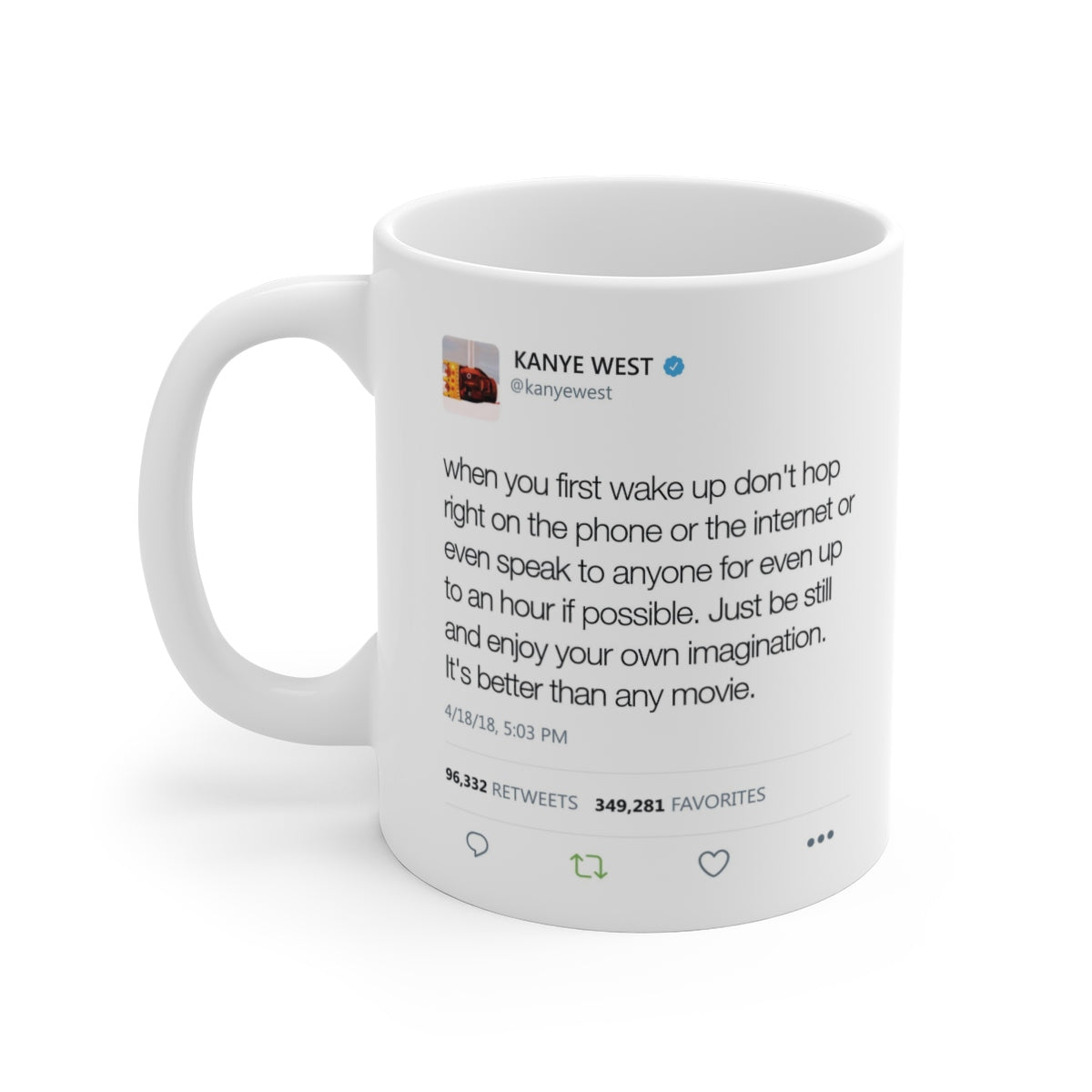 When you first wake up don't hop right on the phone - Kanye West Tweet Mug-11oz-Bootlg