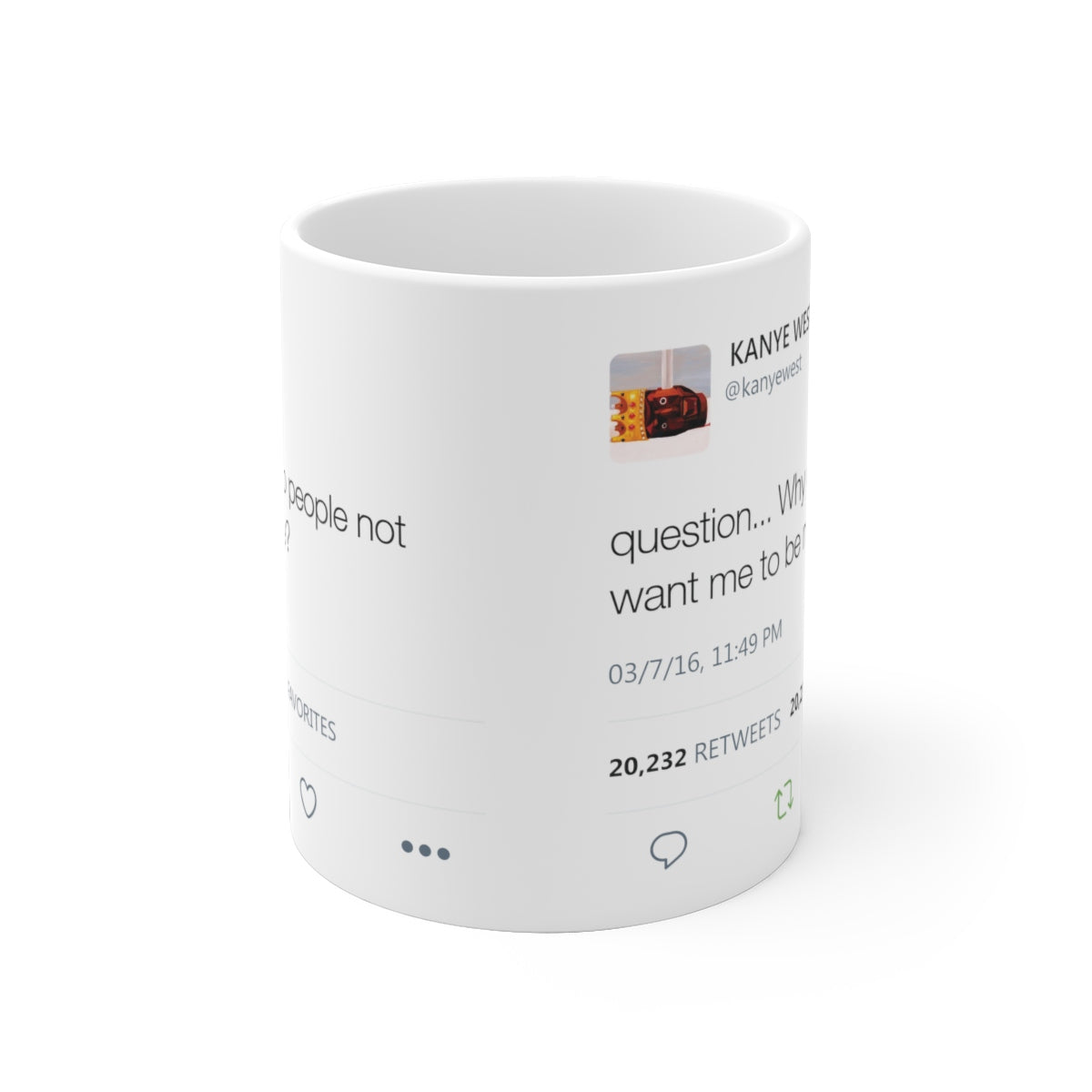 Why do people not want me to be me? Kanye West Tweet Mug-Bootlg