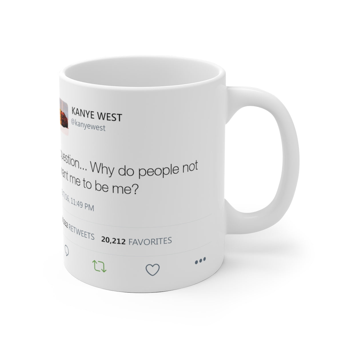 Why do people not want me to be me? Kanye West Tweet Mug-Bootlg