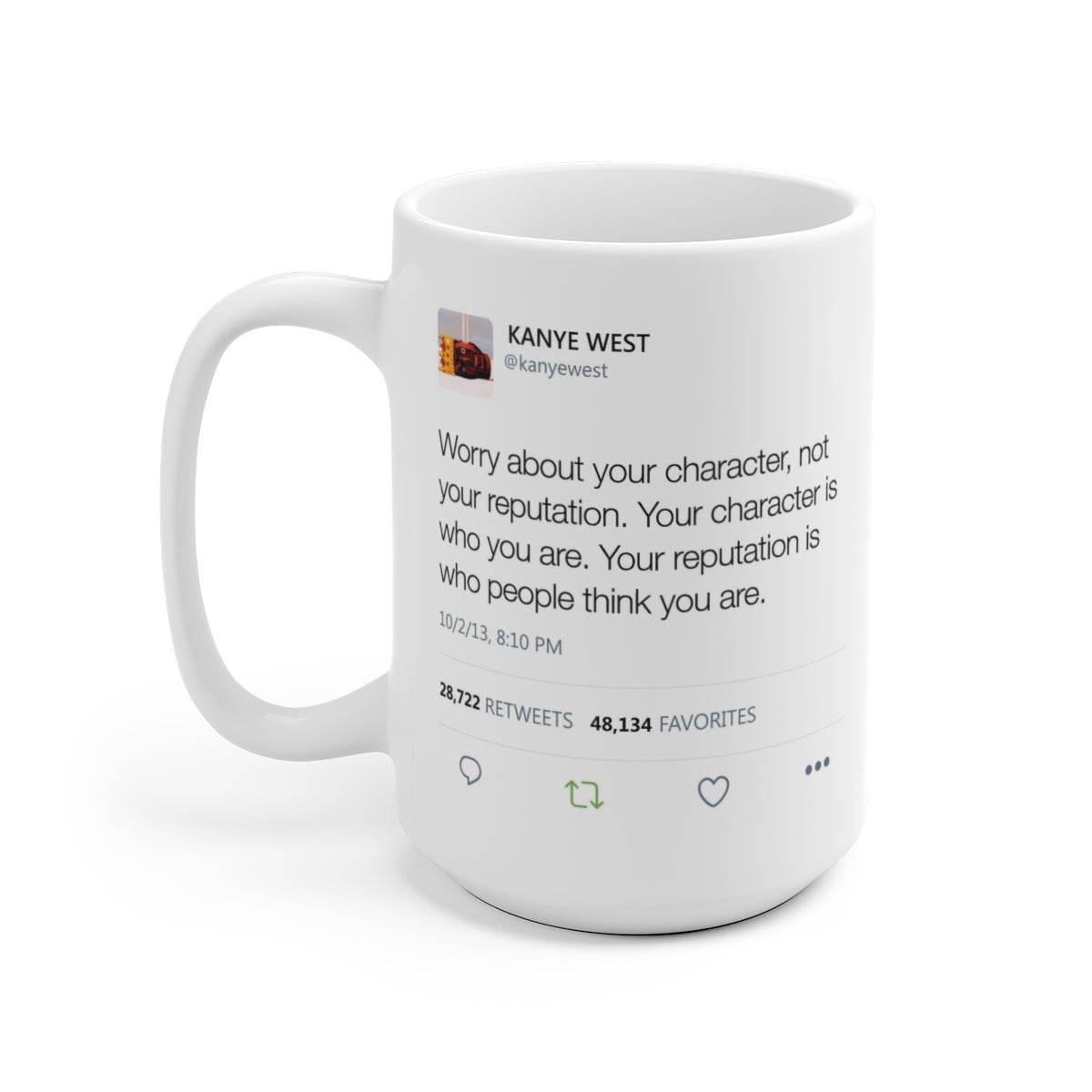 Worry about your character, not your reputation - Kanye West Tweet Mug-Bootlg
