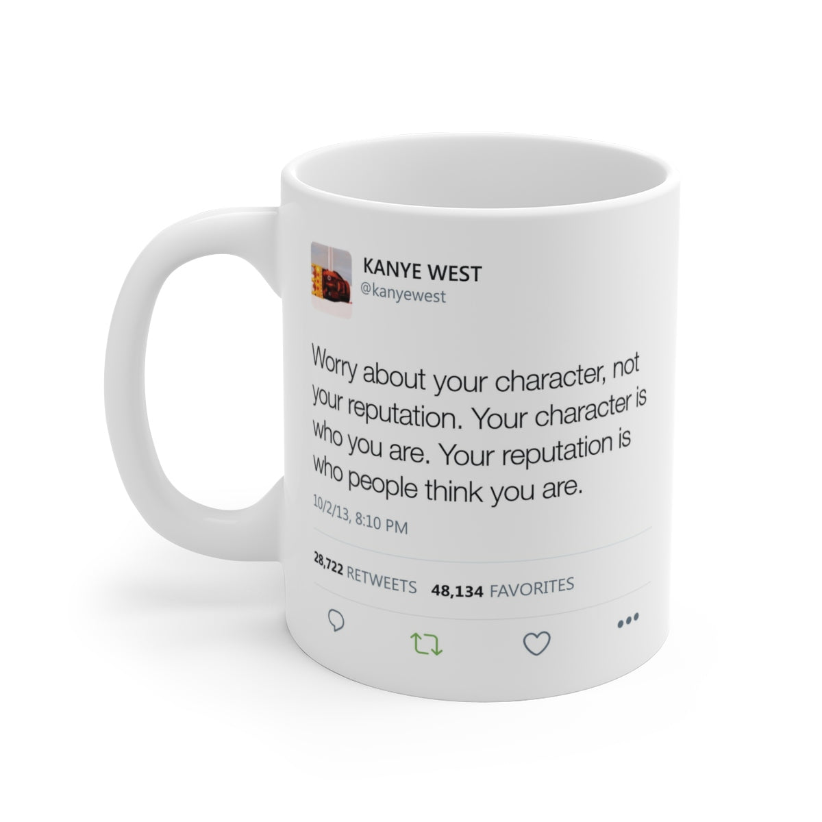 Worry about your character, not your reputation - Kanye West Tweet Mug-11oz-Bootlg