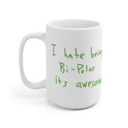 I hate being Bi-Polar it's awesome Mug - Inspired by Kanye West Album cover-15oz-Bootlg