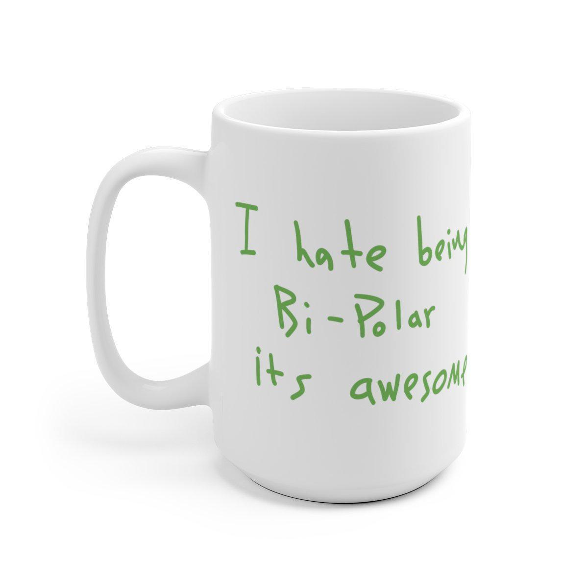 I hate being Bi-Polar it's awesome Mug - Inspired by Kanye West Album cover-15oz-Bootlg